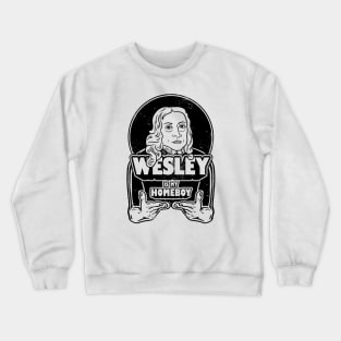 John Wesley Is My Homeboy Crewneck Sweatshirt